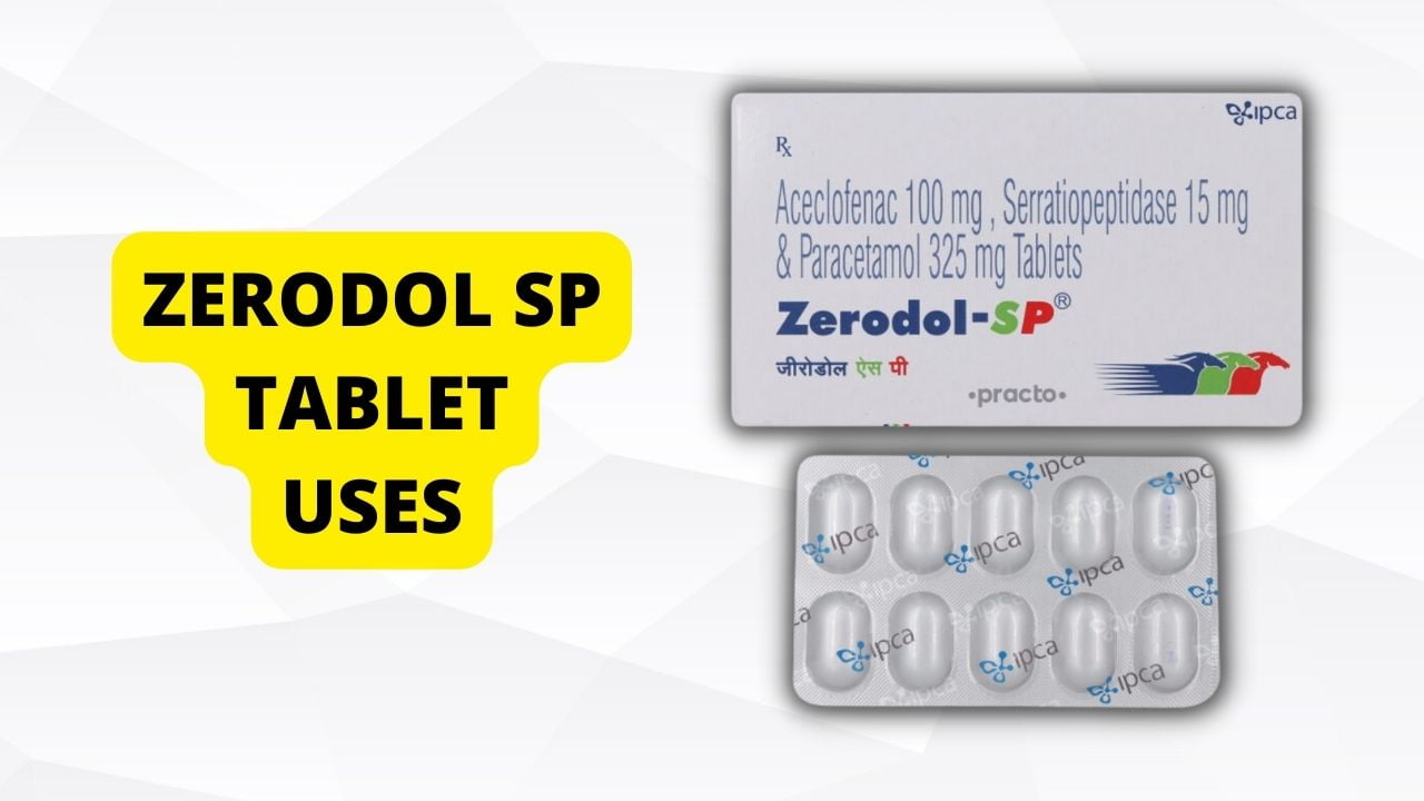 Zerodol SP Tablet Uses Price Dosage Composition Side Effects