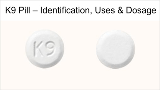 K9 Pill Identification Uses And Dosage Health Plus City