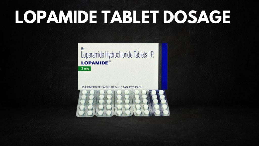 Dosage of Lopamide Tablet