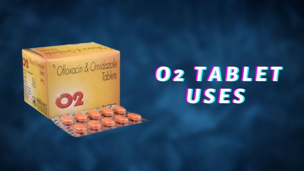 O2 Tablet Uses 