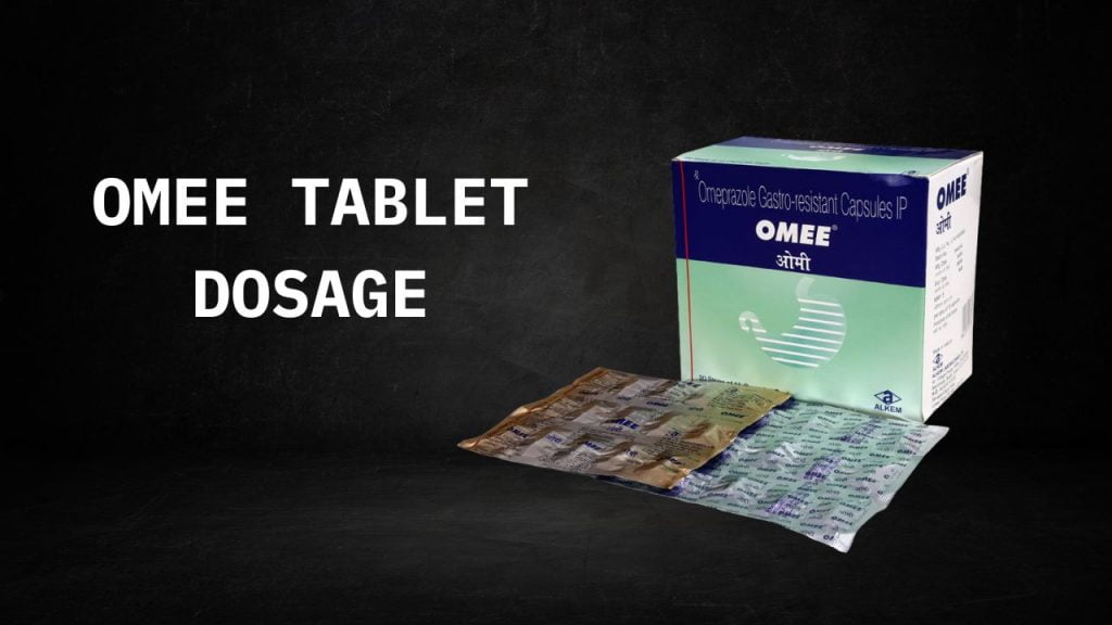 OMEE TABLET DOSAGE