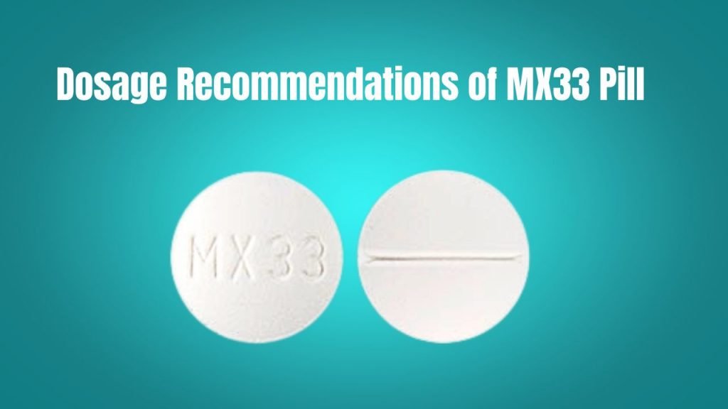 Dosage Recommendations of MX33 Pill