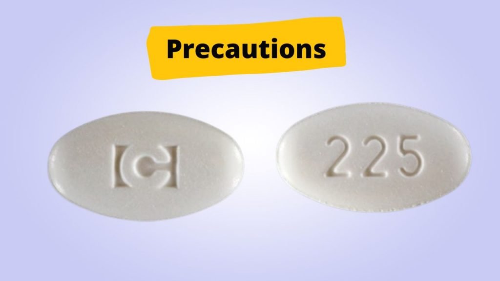 Precautions of C 225 Pill